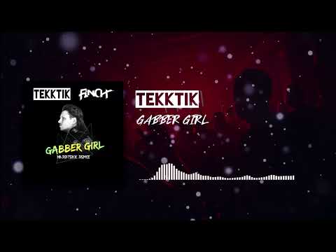 FiNCH - GABBER GIRL (TEKKTIK HARDTEKK REMIX)
