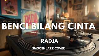 Download lagu Benci Bilang Cinta - Radja | Smooth Jazz Cover by The Vinyl mp3
