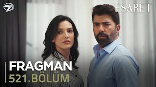 Esaret Dizisi 521. Bölüm Fragmanı (23 Mayıs Cuma) @kanal7