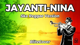 Download lagu JAYANTI - NINA (Ska Reggae Version) | BlitzCover mp3 Download lagu JAYANTI - NINA (Ska Reggae Version) | BlitzCover mp3