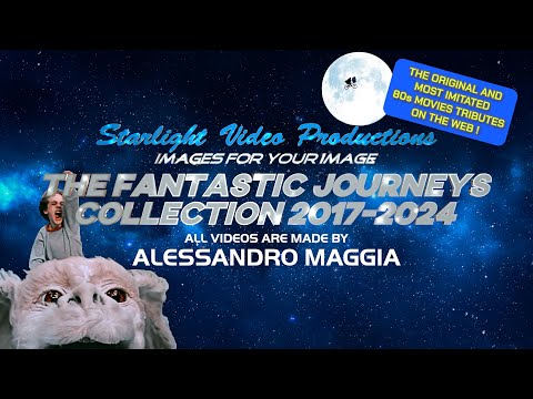 THE FANTASTIC JOURNEYS Collection (2017-2024) By Starlight Video Productions (Alessandro Maggia)