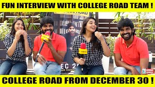A FUN INTERVIEW WITH COLLEGE ROAD MOVIE TEAM | Lingesh | Ansar | Monica | Jayarama | College Road | video