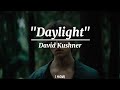 David Kushner - Daylight (1 Hour Loop)