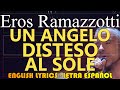 UN ANGELO DISTESO AL SOLE - Eros Ramazzotti (Letra Español, English Lyrics, Testo italiano)