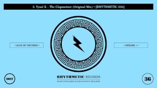 3. Vynal K - The Clapmeister (Original Mix) [RH036] {DAYS OF THUNDER - EPISODE 1}