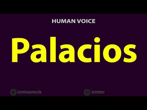 How to Pronounce Palacios