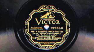 Am I A Passing Fancy by Ted Weems and his Orchestra, 1929