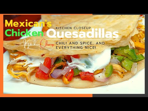 Mexican Chicken Quesadillas Recipe||HowTo Make Chicken Quesadillas|Cheese Chicken Quesadillas