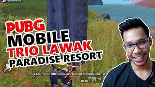 TRIO LAWAK KE PARADISE RESORT - PUBG MOBILE INDONESIA