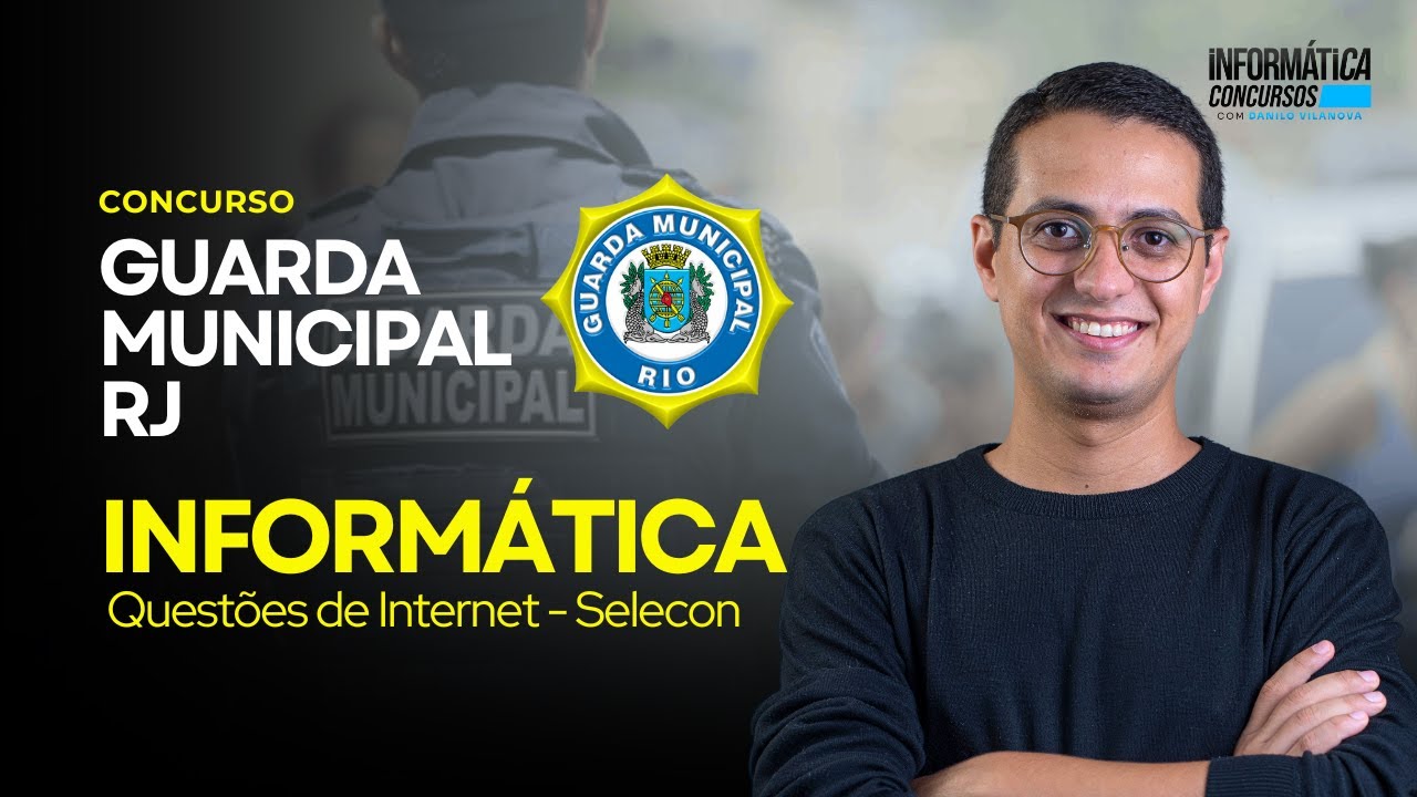 Concurso Guarda Municipal Niterói RJ | Internet - Selecon | Informática - Danilo Vilanova #opior