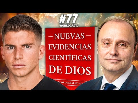 Worldcast #77 | José Carlos González - Evidencias Científicas De Dios, Eternidad, Inicio Universo...