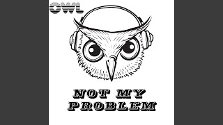 Not My Problem