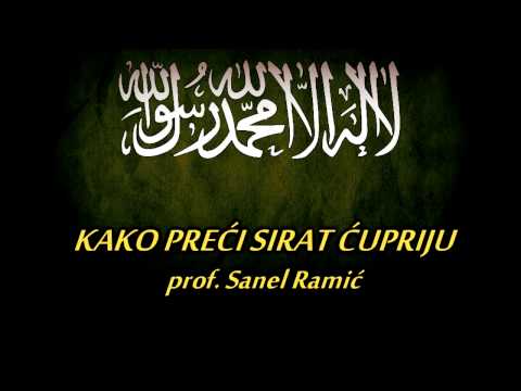 KAKO PREĆI SIRAT ĆUPRIJU   prof  Sanel Ramić