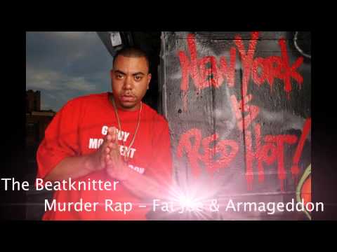Fat Joe & Armageddon -  Murder Rap - (Produced by: the Beatknitter)