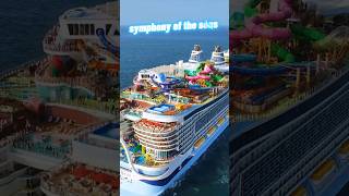 symphony of the seas  SHIP #shorts #shortvideo #viral #viralvideo #facts