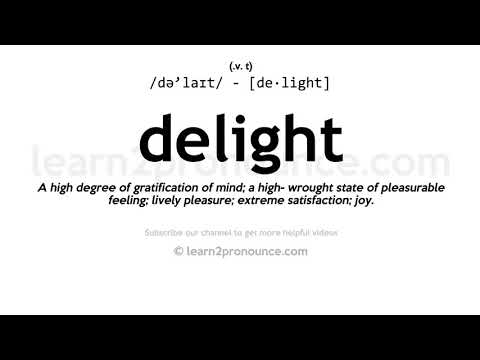 Pronunciation of Delight | Definition of Delight