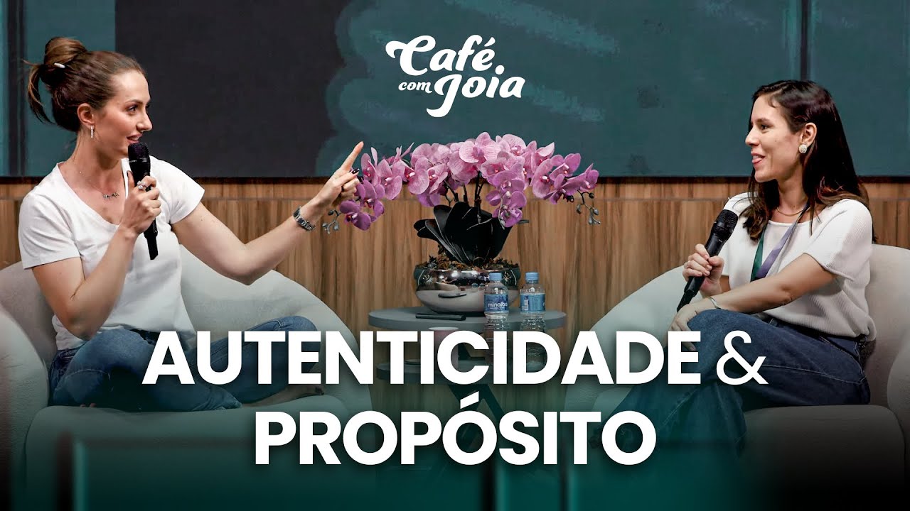 Vida profissional & pessoal com autenticidade e propósito | Café com Joia 06