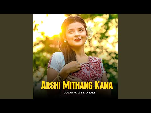 Arshi Mithang Kana