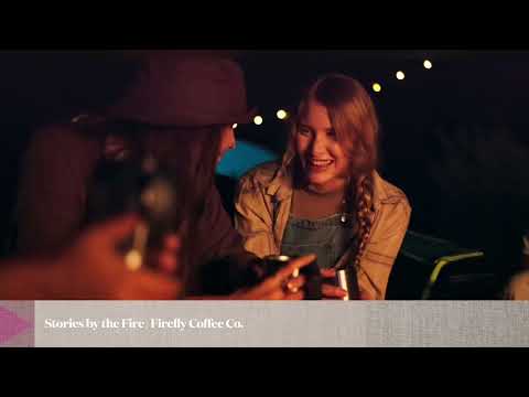 Stories by the Fire | Firefly Coffee Co.