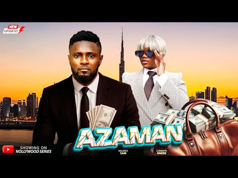 AZAMAN (Full Movie) - NEW MAURICE SAM & CHINENYE NNEBE 2026 Trending Nollywood Full Movie