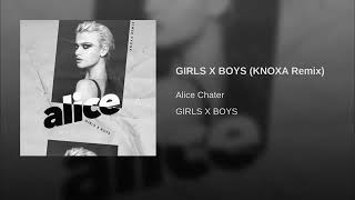Alice Chater  - GIRLS X BOYS Remix