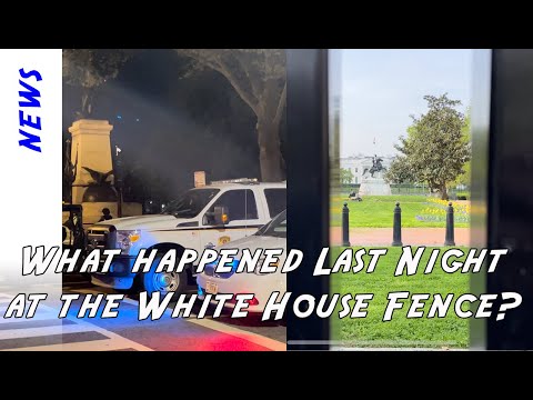 What Happened Last Night Around the White House With All the Fences?