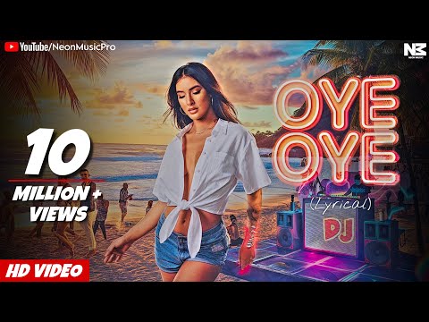 Oye Oye | New English Song 2025 | Party Song | Neon Music #dancesong #djsong #neonmusic