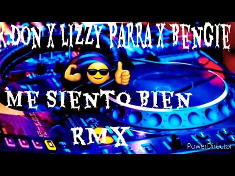 Me Siento Bien Mr.Don x Lizzy Parra x Bengie