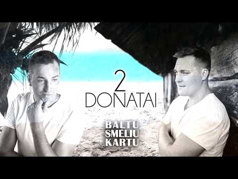 2 Donatai - Baltu smėliu kartu