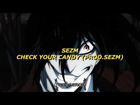 SEZM - CHECK YOUR CANDY [PROD.SEZM]