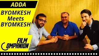 BYOMKESH Meets BYOMKESH | FC ADDA | Anupama Chopra