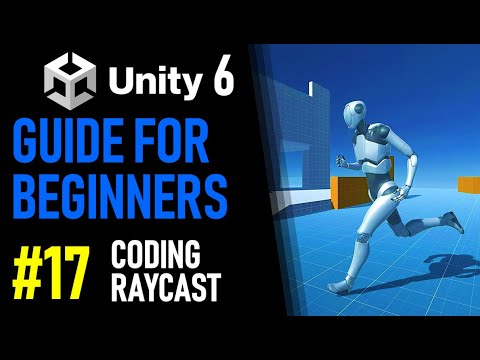UNITY 6 TUTORIAL PART 17 - HOW TO CODE RAYCAST IN UNITY - HOW TO MAKE A GAME FOR BEGINNERS