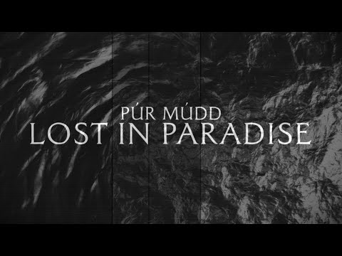 Púr Múdd  - Lost In Paradise (Lyrics)
