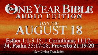 Download lagu Day 230 | August 18 | One Year Bible Audio | Est 1-3, 1 Cor 11, Ps 35, Prov 21 mp3 Download lagu Day 230 | August 18 | One Year Bible Audio | Est 1-3, 1 Cor 11, Ps 35, Prov 21 mp3