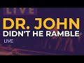 Dr. John - Didn't He Ramble (Live) (Official Audio)