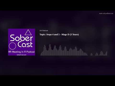 Topic: Steps 4 and 5 - Mags D (3 Years) - AA Speaker