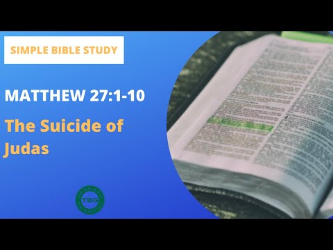 Matthew 27:1-10: The Suicide of Judas | Simple Bible Study