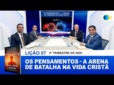 EBD | 07ª LIÇÃO: "OS PENSAMENTOS - A ARENA DE BATALHA NA VIDA CRISTÃ"