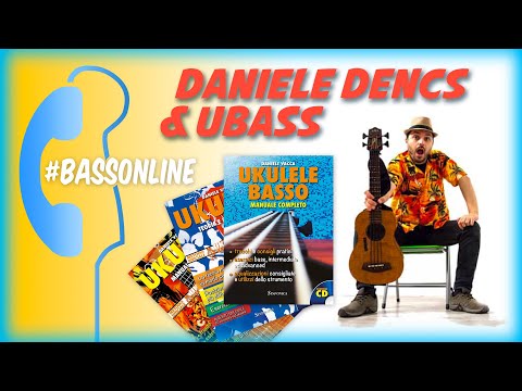 Parliamo di Ukulele Basso (e dintorni) con Daniele Dencs - #BassOnLine - #BassCommunity