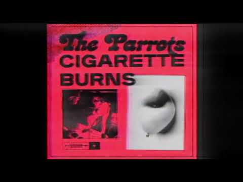 The Parrots - Cigarette Burns