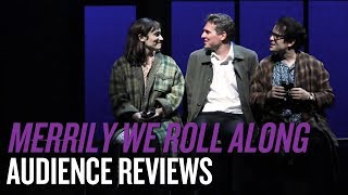 "Merrily We Roll Along" | Audience Reviews