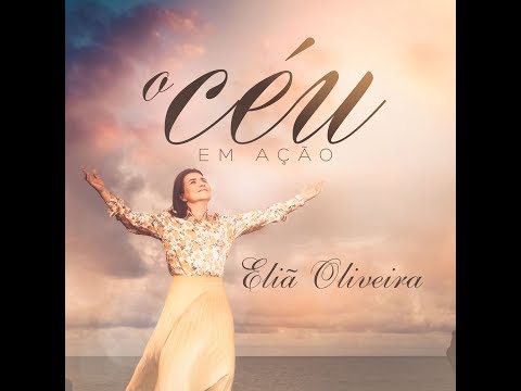 Eliã Oliveira - O Céu em Ação | COM LETRA |