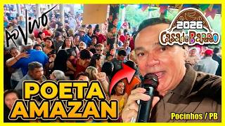 POETA AMAZAN NA CASA DE BARRO AO VIVO em pocinhos pb melhores  você não vai acreditar