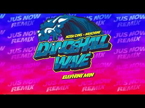 Noise Cans, merchant & Elephant Man - Dancehall Wave (Jus Now Remix) [Masquerave Records]