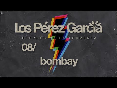 Los Pérez García - 08 Bombay (Audio)