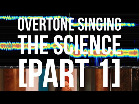 Overtone Singing - The Science - Part 1