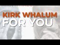 Kirk Whalum - For You (Official Audio)
