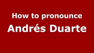 How to pronounce Andrés Duarte