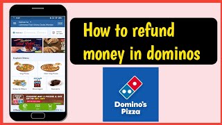 How to refund money in dominos
