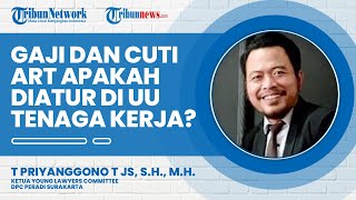 Ketentuan Aturan Gaji dan Cuti ART Apakah Mengacu pada UU Ketenagakerjaan